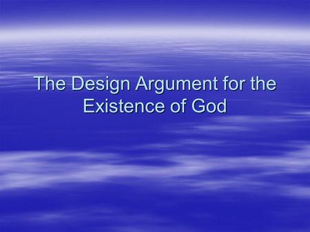 The Design Argument for the Existence of God