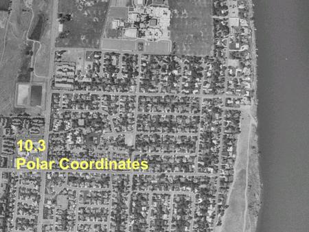 10.3 Polar Coordinates.