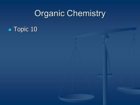 Organic Chemistry Topic 10.