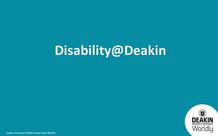 Deakin University CRICOS Provider Code: 00113B