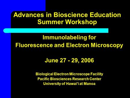 Advances in Bioscience Education Summer Workshop