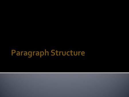 Paragraph Structure.