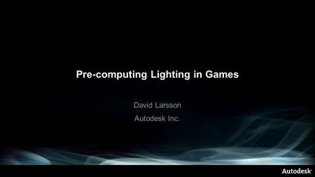 Pre-computing Lighting in Games