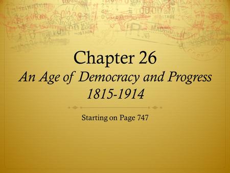 Chapter 26 An Age of Democracy and Progress