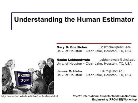 Understanding the Human Estimator Gary D. Boetticher Univ. of Houston - Clear Lake, Houston, TX, USA