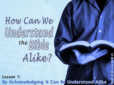 We’re in an age of skepticism & religious division b/c people are not studying the Bible! Man says that the Bible cannot be understood. Man says that.