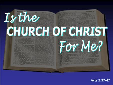 Acts 2:37-47. Follows Nothing More Than the Teachings of JesusFollows Nothing More Than the Teachings of Jesus –Christ has all authority – Matt. 28:18.