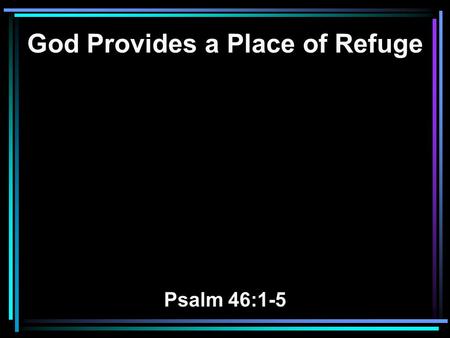 God Provides a Place of Refuge