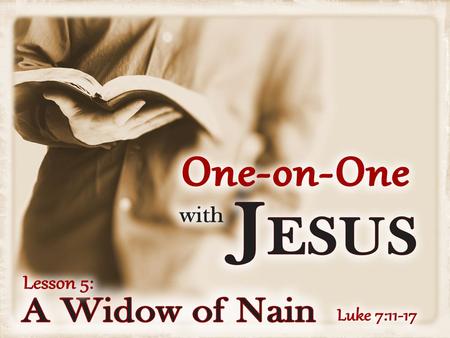 A Providential Coincidence (Luke 7:11-12) – Two very different groups converged at just right time at the gate leading into Nain Death met Life Mourning.