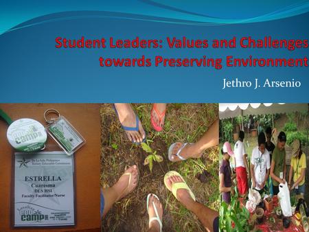 Jethro J. Arsenio. Background of the Study Student leaders have important roles to play. 1. They serve as role models. 2. They help the school administrators.