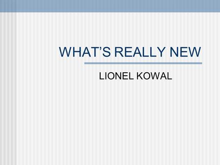 WHAT’S REALLY NEW LIONEL KOWAL. Stereopsis and long-term stability of alignment in ET.Birch et al JAAPOS. 2004Birch et al Random-dot stereoacuity was.