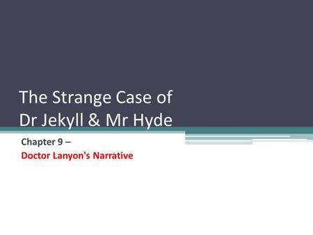 The Strange Case of Dr Jekyll & Mr Hyde