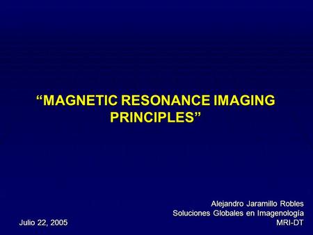 “MAGNETIC RESONANCE IMAGING PRINCIPLES”