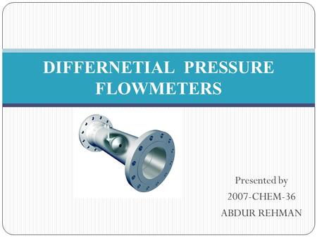 DIFFERNETIAL PRESSURE FLOWMETERS