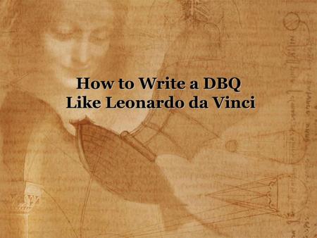 How to Write a DBQ Like Leonardo da Vinci