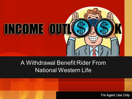 A Withdrawal Benefit Rider From National Western Life