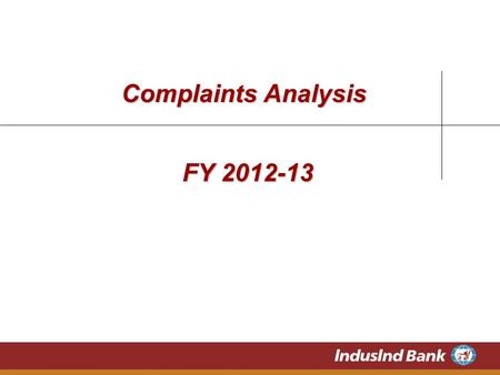 Complaints Analysis FY 2012-13. Nature of Complaints received FY 2012-13 Notes: RBI defined categories.