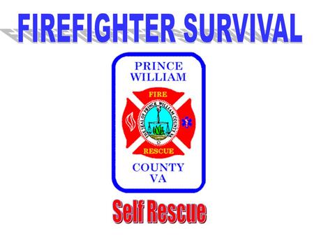 “In order for a firefighter to survive the dangers of fire fighting, he must know how other firefighters have died or been seriously injured.” Chief Dunn,