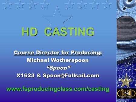 HD CASTING Course Director for Producing: Michael Wotherspoon “Spoon” X1623 &