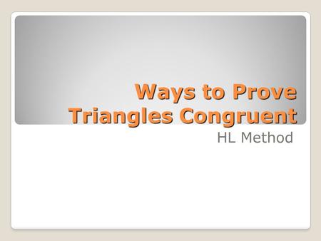 Ways to Prove Triangles Congruent