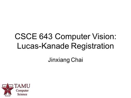 CSCE 643 Computer Vision: Lucas-Kanade Registration