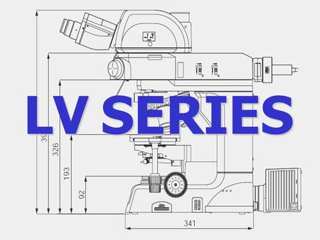 LV SERIES. THREE NEW STANDS LV150 LV150A LV100D TWO NEW ILLUMINATORS LV-U EPI LV-U EPI 2.