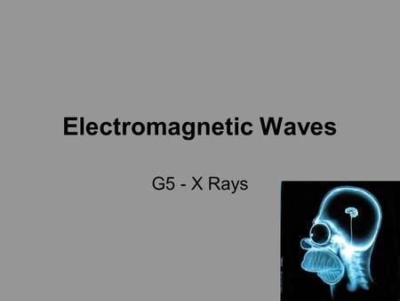 Electromagnetic Waves G5 - X Rays. Coolidge tube (X-ray tube) K = Hot filament cathode A = Tungsten anode U h = Heater Voltage (e.g. 12V) U a = Accelerating.