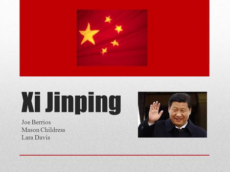 Xi Jinping Joe Berrios Mason Childress Lara Davis.