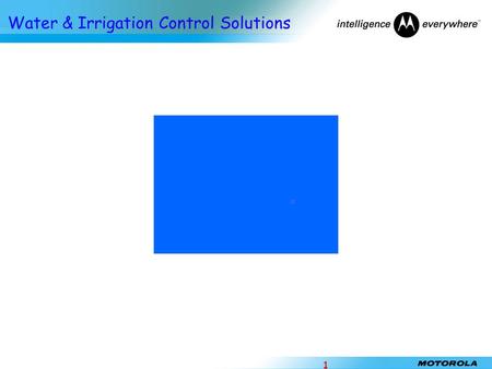 י'/ניסן/תשעז MOTOROLA in the Water & Irrigation Control Market for over than 25 Years MIR MIR MIR MIR IRRInet.