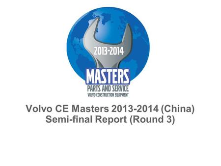 Volvo CE Masters 2013-2014 (China) Semi-final Report (Round 3)