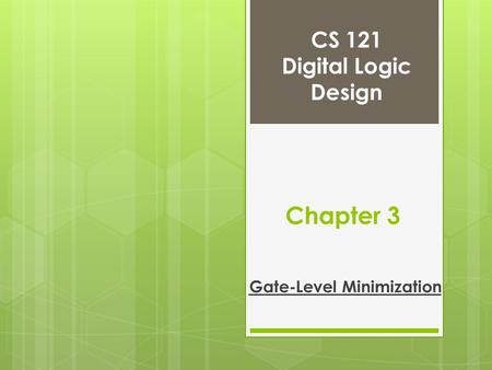 CS 121 Digital Logic Design