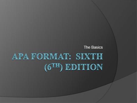 The Basics. Margins  Page Layout Margins 1” Font  Default Home tab Font dialog box ○ Font: Times New Roman ○ Style: Regular ○ Size: 12 ○ Default.