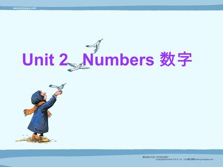 Unit 2 Numbers 数字 让我们来学学数字（ number ） 1 2 3 4 5 6 7 8 9 10 one two three five six seven eight nine 0 ten zero four.