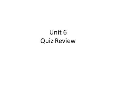 Unit 6 Quiz Review. What is the length of a rectangle if the area is 12 meters square and the height is 4 meters?