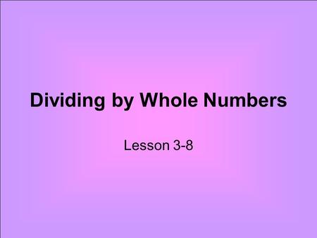 Dividing by Whole Numbers