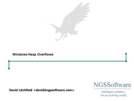 Windows Heap Overflows David Litchfield. Windows Heap Overflows Introduction This presentation will examine how to exploit heap based buffer overflows.