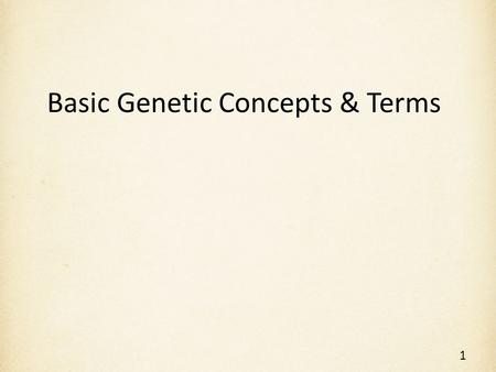 Basic Genetic Concepts & Terms