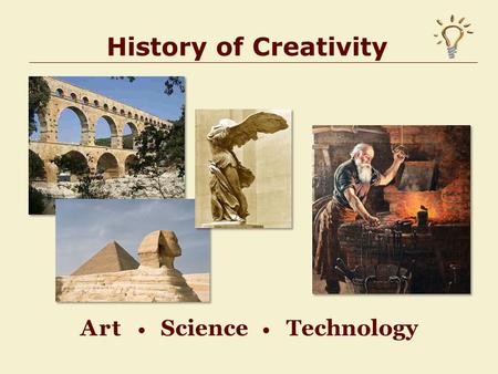 History of Creativity Art Science Technology . Class Website  or Google Brent Strong.