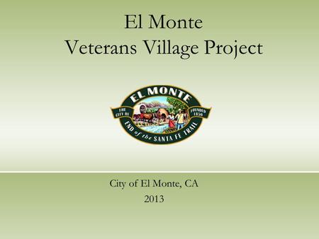 El Monte Veterans Village Project City of El Monte, CA 2013.