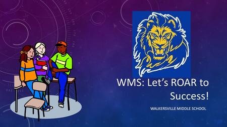 WMS: Let’s ROAR to Success!