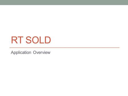 RT SOLD Application Overview. Patient Scheduling Snapshot views provide quick information, integrated from various sources to improve efficiencies.