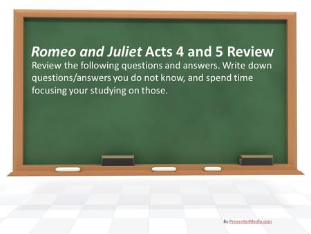 Romeo and Juliet Acts 4 and 5 Review