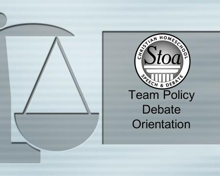 Team Policy Debate Orientation. Volunteers make it Happen! 2 We can’t do this without you. You are making an investment. You are performing a teaching.