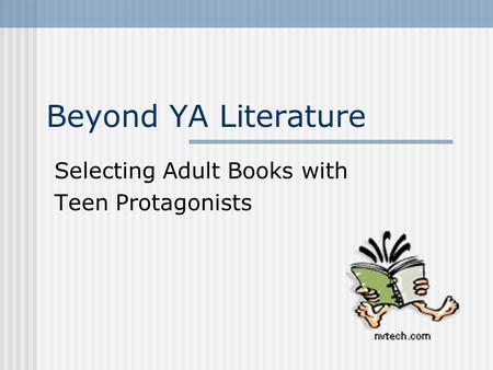 Beyond YA Literature Selecting Adult Books with Teen Protagonists.