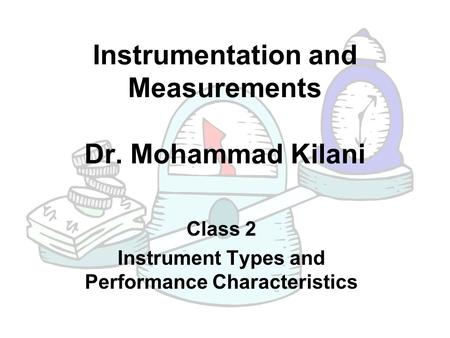 Instrumentation and Measurements Dr. Mohammad Kilani