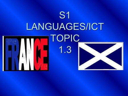 S1 LANGUAGES/ICT TOPIC 1.3. MY NAME Bonjour je m’appelle Callum Is mise Callum.