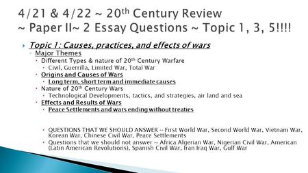 Topic 1: Causes, practices, and effects of wars Major Themes