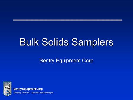 Bulk Solids Samplers Sentry Equipment Corp.