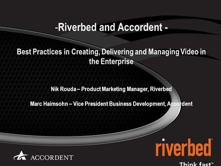 1 © 2009 Riverbed Technology. Confidential. IMPORTANT NOTE: The roadmap is for information purposes only and is not a commitment, promise or legal obligation.