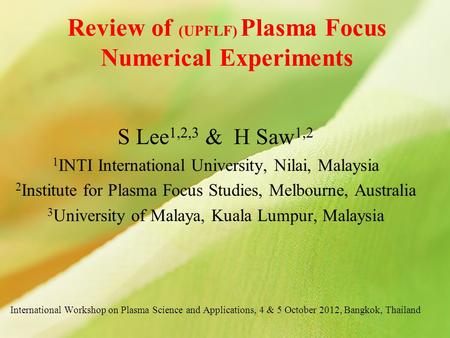 Review of (UPFLF) Plasma Focus Numerical Experiments